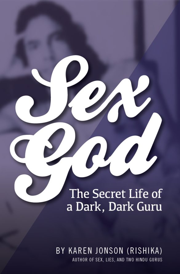 SEX GOD - The Secret Life of a Dark, Dark Guru